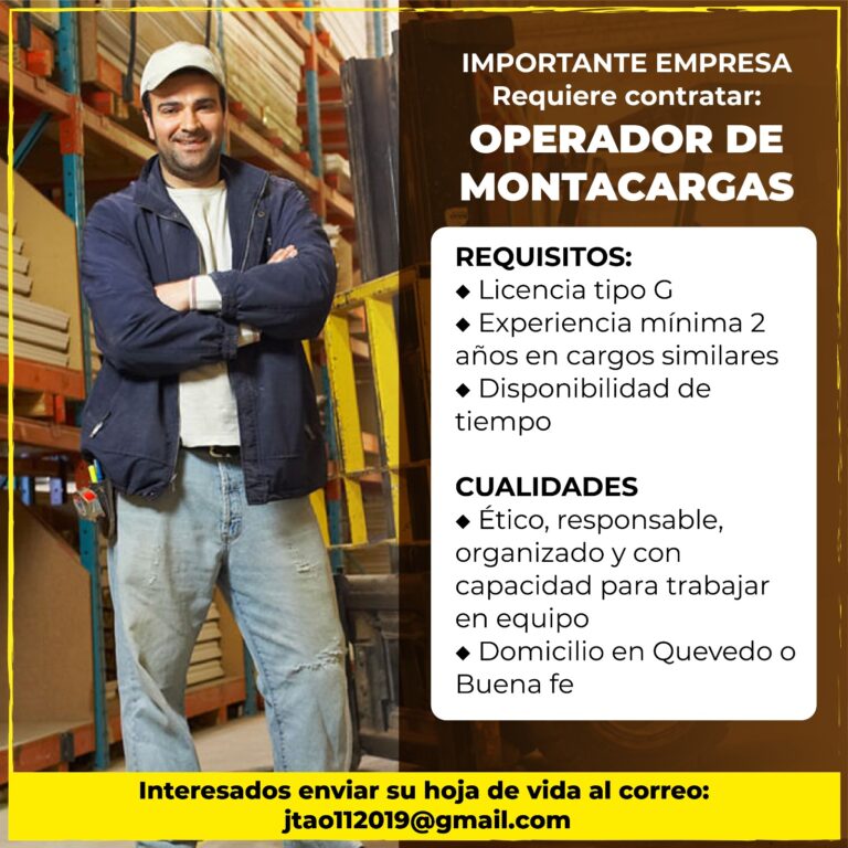 IMPORTANTE EMPRESA REQUIERE CONTRATAR  OPERADOR DE MONTACARGAS