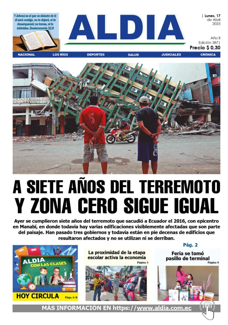 Edición del 17 de abril del 2023: A siete años del terremoto y la zona cero sigue igual