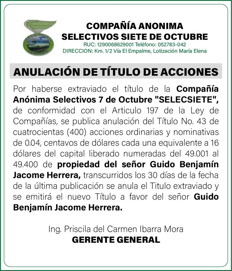 NOTIFICACION E ANULACION DE TITULO DE ACCIONES COMPAÑÍA ANONIMA SELECTIVOS SIETE DE OCTUBRE